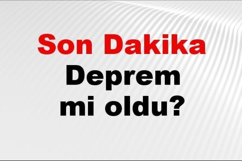 Son dakika deprem mi oldu? Az önce deprem nerede oldu? İstanbul, Ankara, İzmir ve il il AFAD son depremler 23 Haziran 2026
